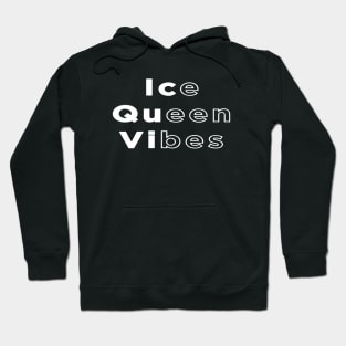 Ice Queen Vibes winter season design Hoodie